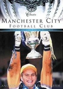 MANCHESTER CITY FOOTBALL CLUB SEVENTY OF THE FINEST MATCHES